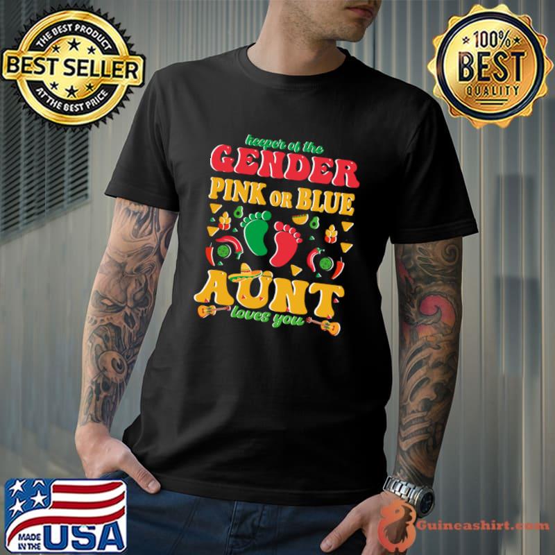 Gender Pink Or Blue Aunt Loves You Pregnancy Announcement Cinco De Mayo T-Shirt