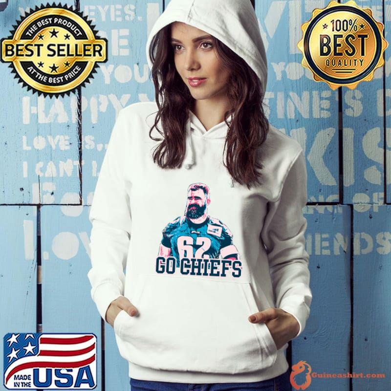 Go Chiefs American football center Jason Kelce Fan T-Shirt Hoodie