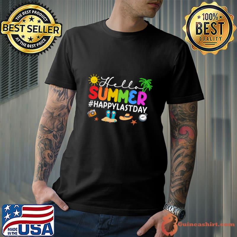 Happy Last Day of School Teacher Student Hello Summer T-Shirt