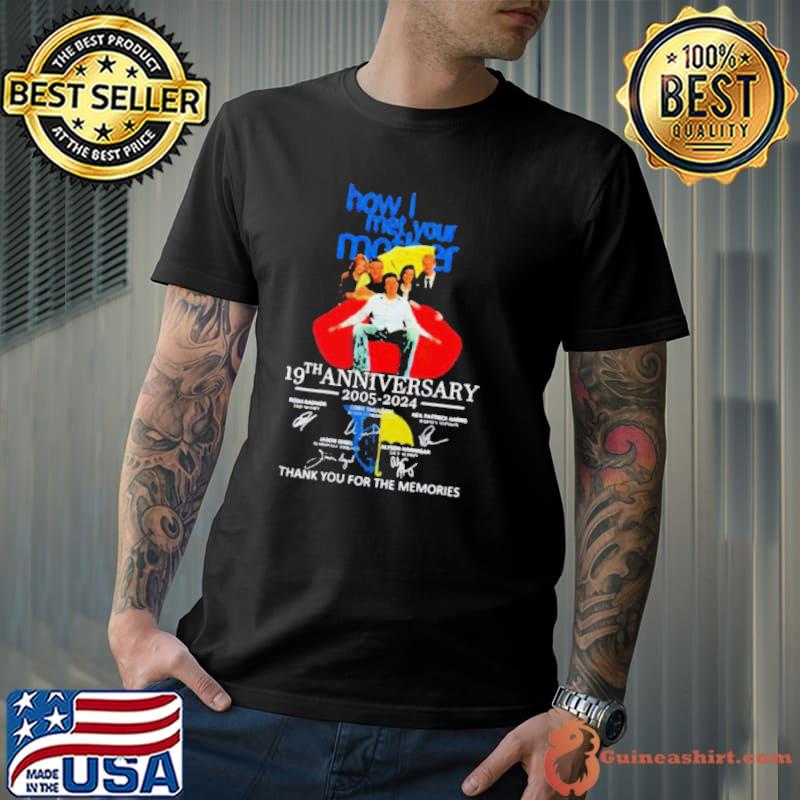 How I Met Your Mother 19th Anniversary 2005 2024 Thank You For The Memories Signature Shirt