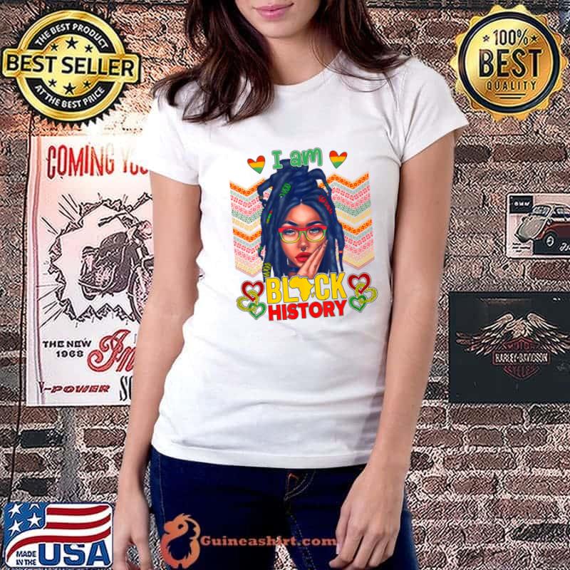 I Am Black History Women Girls Black Month History T-Shirt
