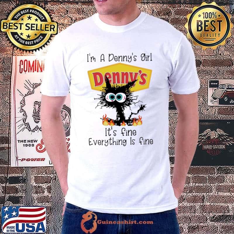 I'm a denny's girl it's fine everything is fine cat shirt