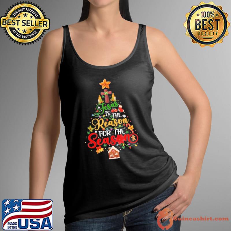 Jesus is The Reason for The Season Christian Faith Christmas Shirt
