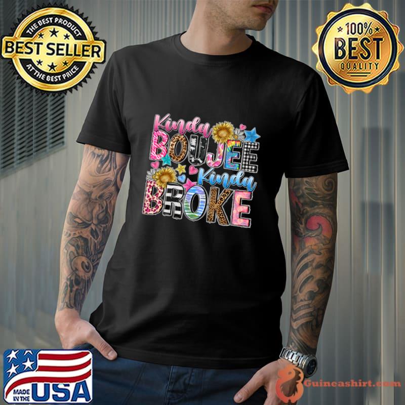 Leopard Kinda Boujee Kinda Broke Sunflowers Western Boujee T-Shirt Unisex
