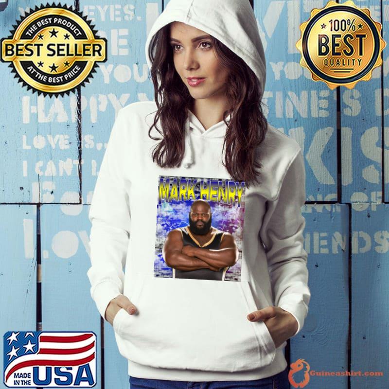 MARK HENRY Olympic weightlifter strongman and professional wrestler T-Shirt Hoodie