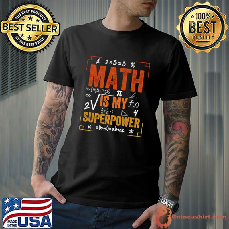 Math Is My Superpower Teacher T-Shirt