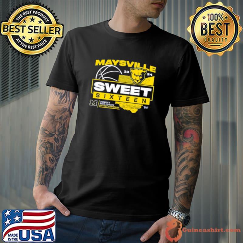 Maysville 2023 2024 Sweet Sixteen Division II Back To back District Champions Shirt