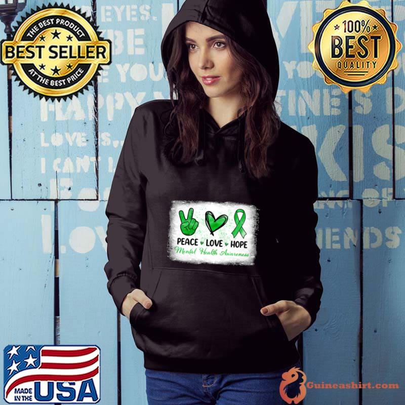 Mental Health Awareness Peace Love Hope Support Green Ribbon T-Shirt Hoodie