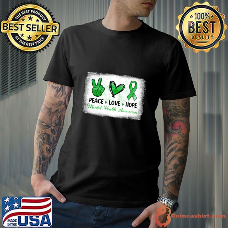 Mental Health Awareness Peace Love Hope Support Green Ribbon T-Shirt Unisex