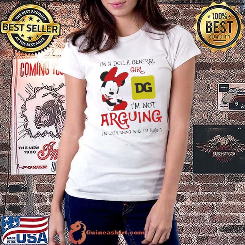 Minnie Mouse I’m Dollar General Girl I’m Not Arguing Im Explaining Why Im Right Shirt