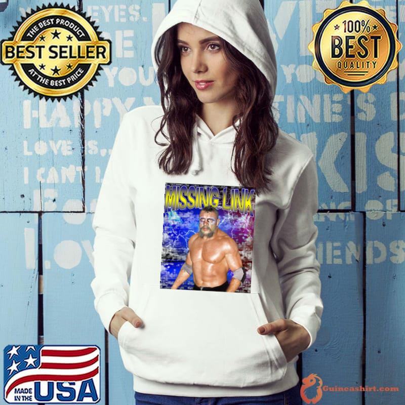 MISSING LINK Canadian professional wrestler T-Shirt Hoodie