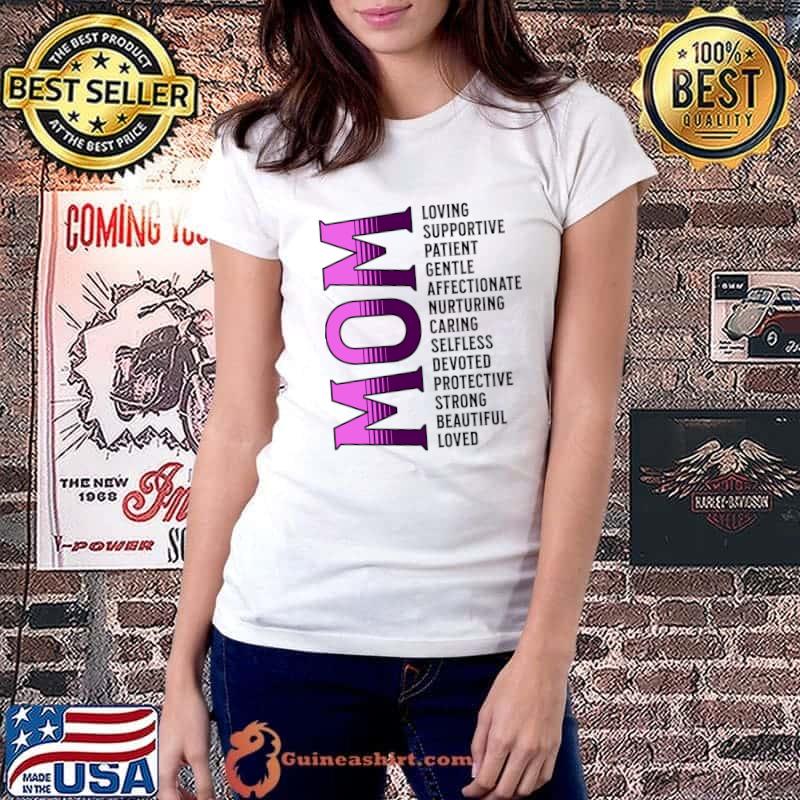 Mother's Day Loved Mom Loving Supportive Gentle Caring Strong Loved T-Shirt Ladiestee
