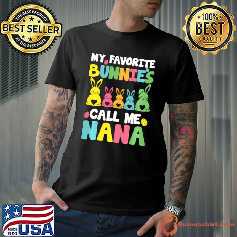 My Favorite Bunnies Call Me Nana Family Easter T-Shirt