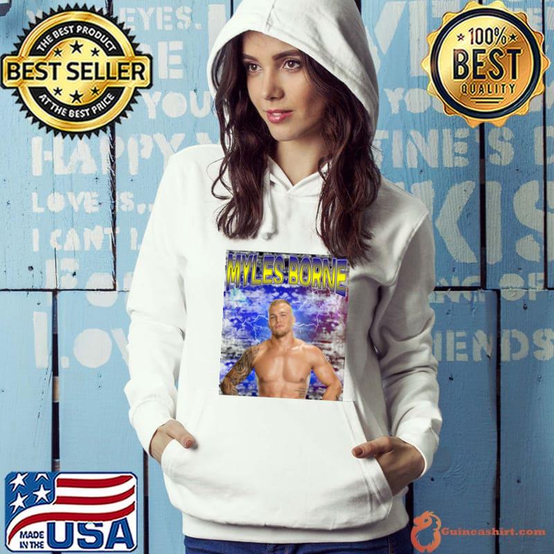 MYLES BORNE American professional wrestler currently T-Shirt Hoodie