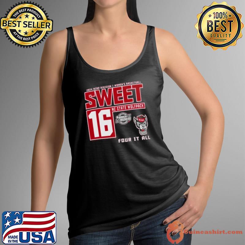 NC State Wolfpack 2024 NCAA Division I Women’s Basketball Sweet 16 Four It All Shirt Tank Top