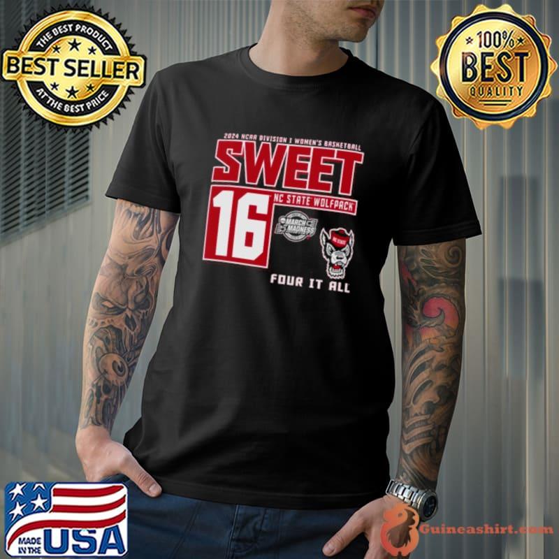 NC State Wolfpack 2024 NCAA Division I Women’s Basketball Sweet 16 Four It All Shirt