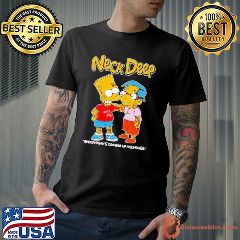 Neck Deep Simpsons Everything’s Coming Up Milhouse Shirt
