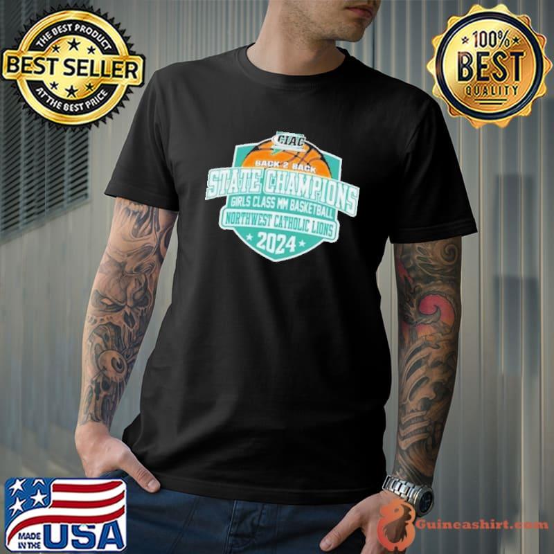 Northwest Catholic Lions 2024 Ciac Girls Class Mm Basketball State Champions shirt