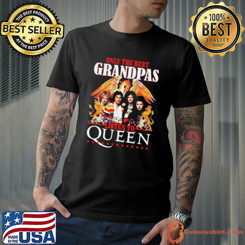 Only The Best Grandpas Listen To Queen Shirt