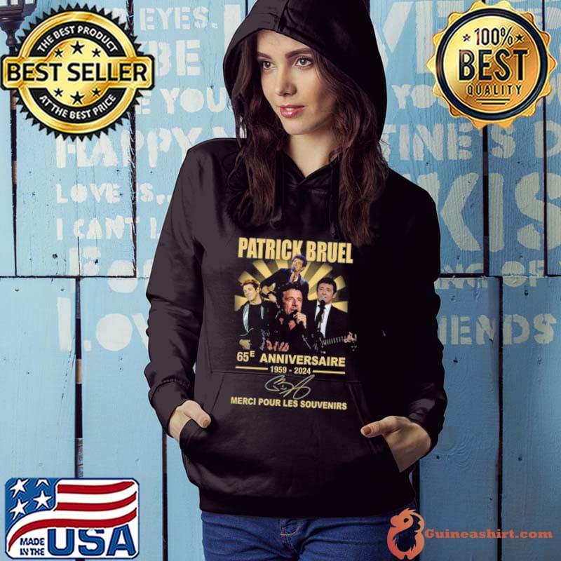 Patrick Bruel 65e Anniversaire 1959 2024 Merci Pour Les Souvenirs Signature s Hoodie