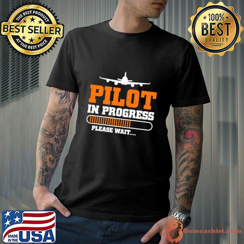 Pilot in progress please wait loading T-Shirt