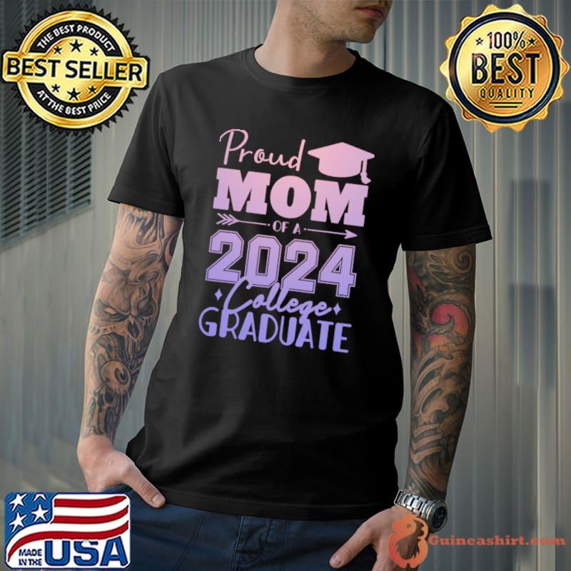 Proud Mom Of A 2024 College Graduate T-Shirt