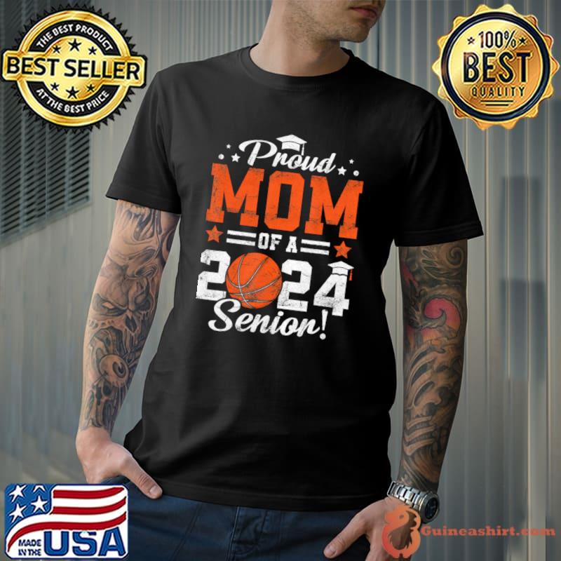 Proud Mom Of A 2024 Senior Graduate 2024 Basketball T-Shirt Unisex