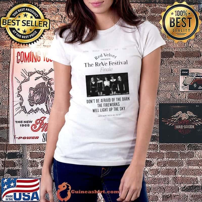 Red Velvet Festival Don't Be Afraid Of The Dark Will Light Up Say T-Shirt