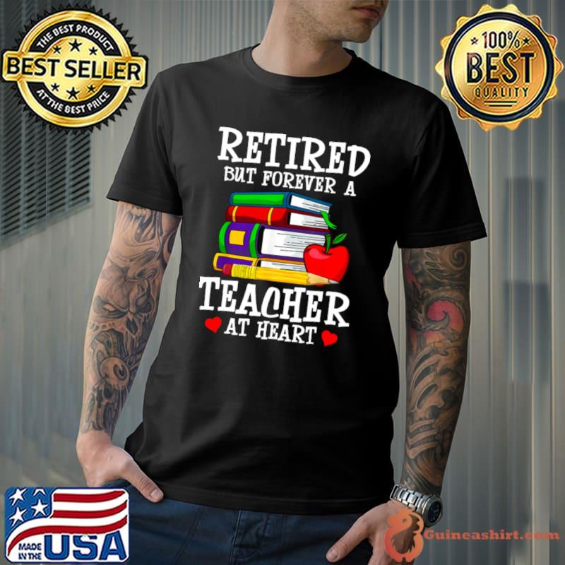 Retired But Forever A Teacher At Heart Books Apple T-Shirt Unisex