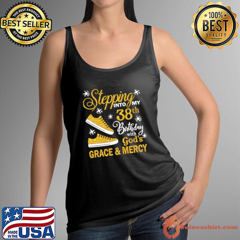 Stepping Into My 38th Birthday With God's Grace & Mercy Bday T-Shirt
