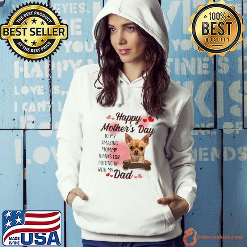 Tan Chihuahua Happy Mother's Day To My Amazing Mommy T-Shirt Hoodie