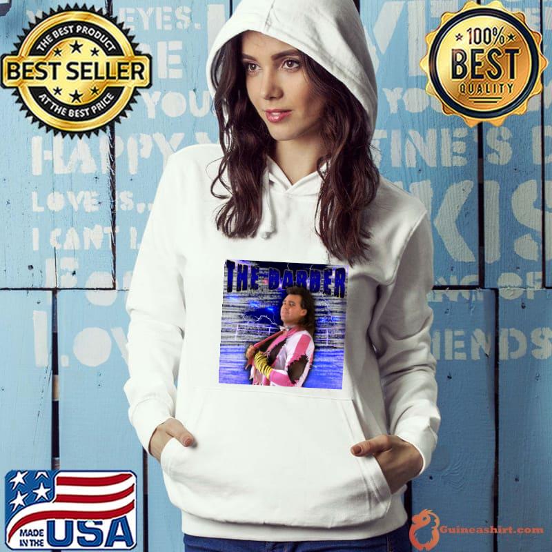 The barber American retired professional wrestler T-Shirt Hoodie