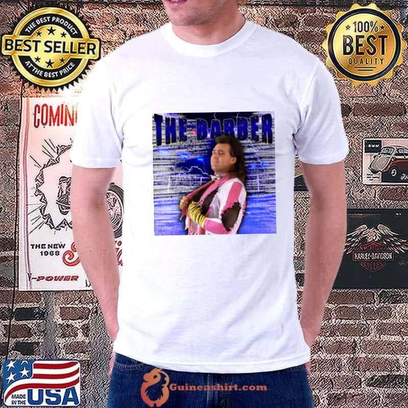 The barber American retired professional wrestler T-Shirt Unisex