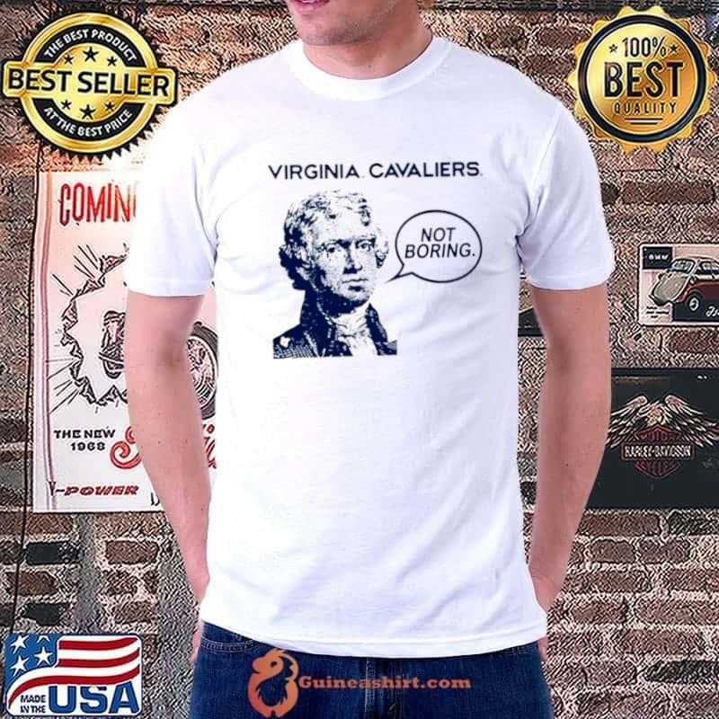 Thomas Jefferson Virginia Cavaliers not boring shirt