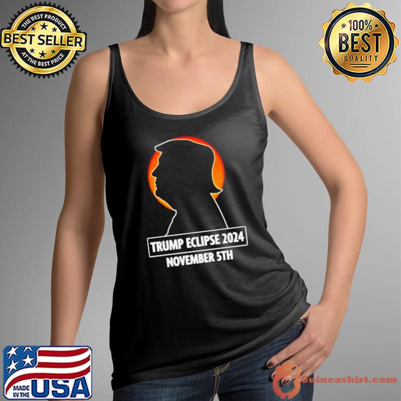Trump eclipse 2024 November 5th shirt