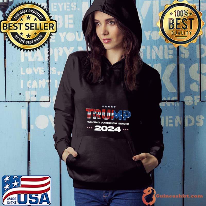 Trump Taking America Back 2024 Election Stars T-Shirt Hoodie
