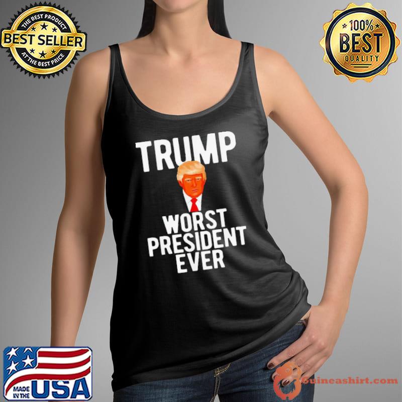 Trump worst president ever shirt
