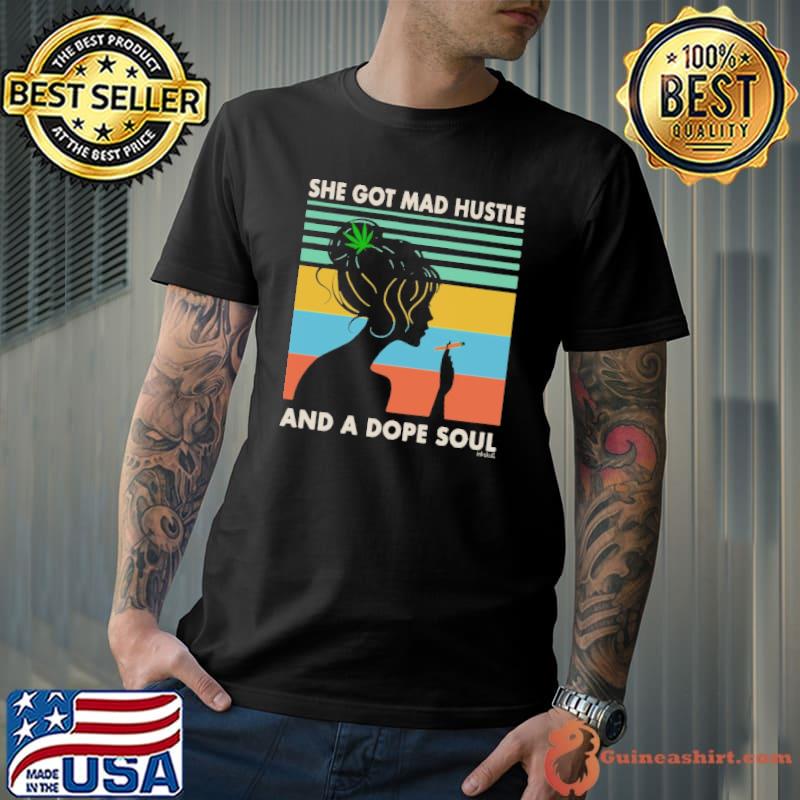 Weed She Got Mad Hustle And A Dope Soul Vintage s Unisex