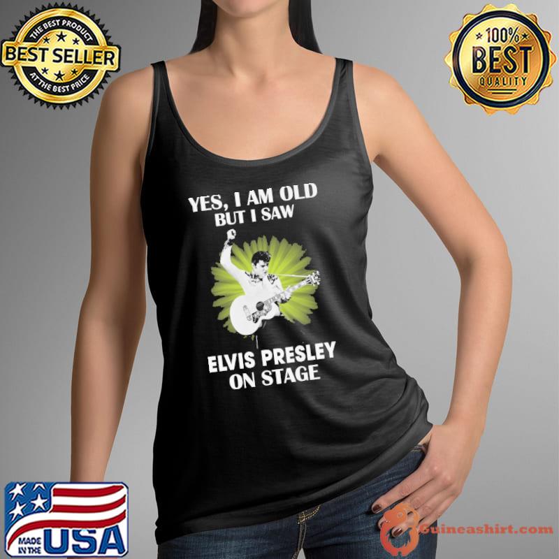 Yes i am old but i saw Elvis Presley on stage shirt