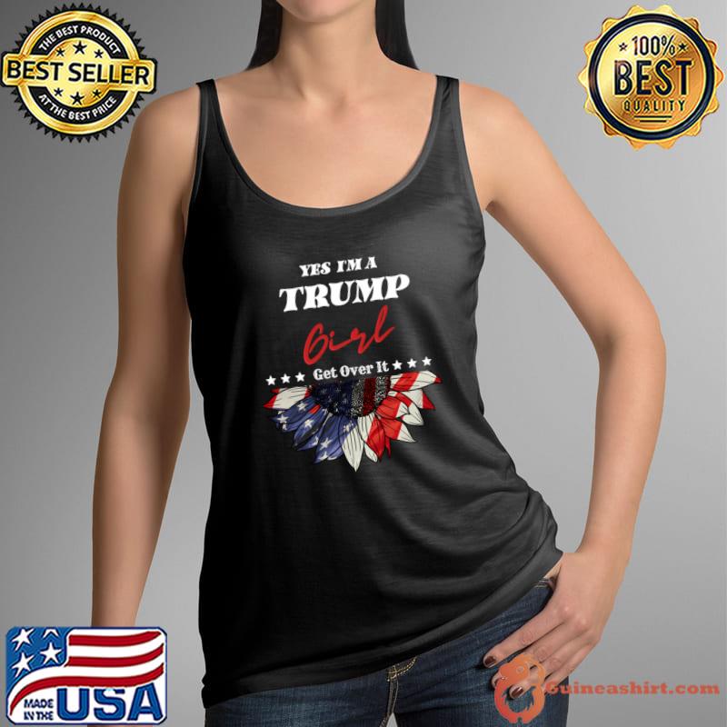 Yes I'M A Trump Girl Get Over It Trump 2024 Election Usa Flag Sunflower T-Shirt Tank Top