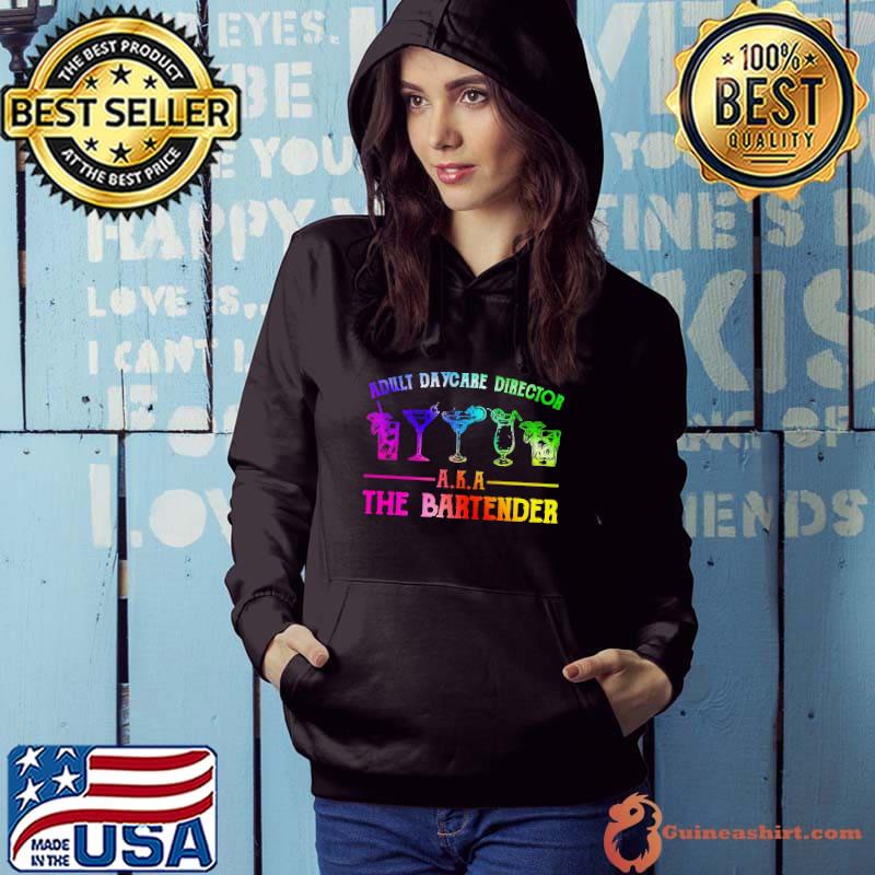 Adult Daycare Director Aka The Bartender s Hoodie