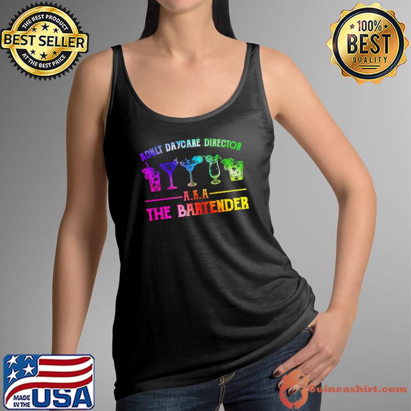 Adult Daycare Director Aka The Bartender shirt