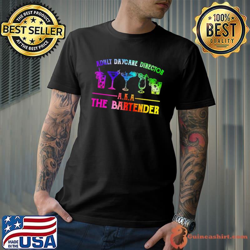 Adult Daycare Director Aka The Bartender s Unisex