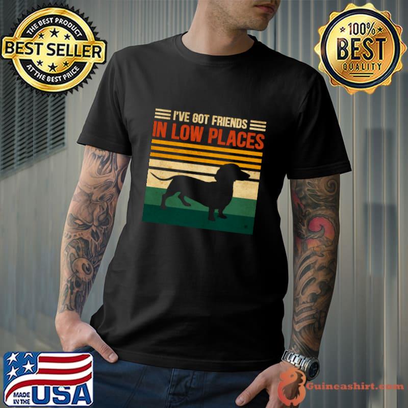 Awesome i've Got Friends In Low Places Dachshund Lover Vintage T-Shirt Unisex
