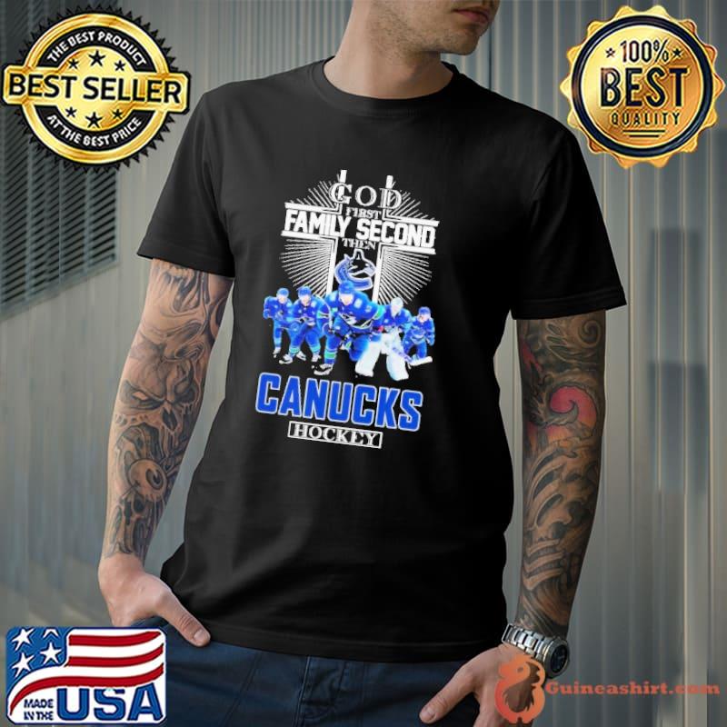 Awesome Vancouver Canucks God First Family Second Then Hockey Shirt