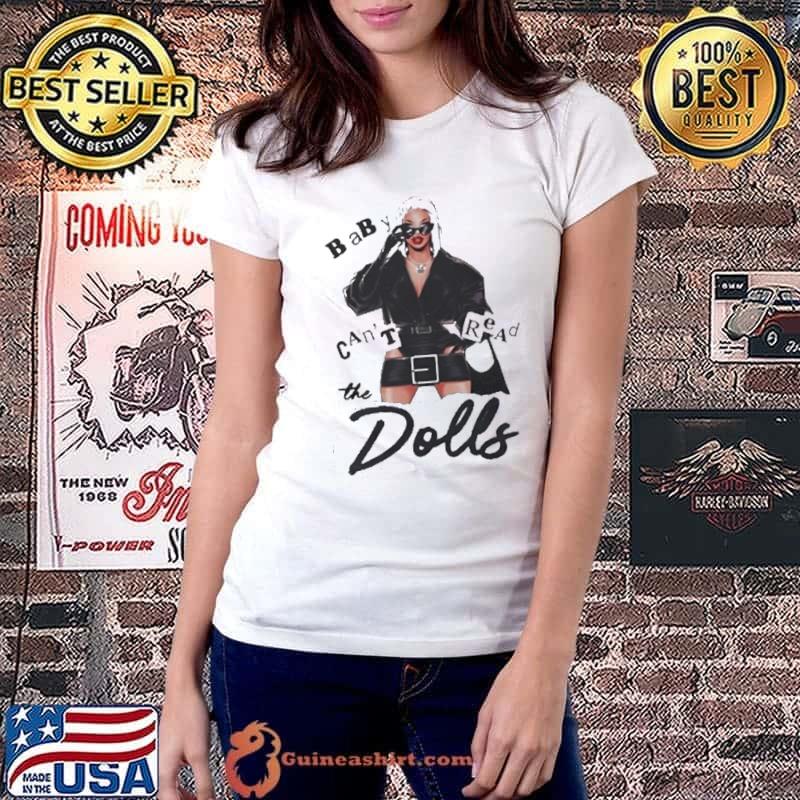 Baby The Dolls Cannot Be Read shirt