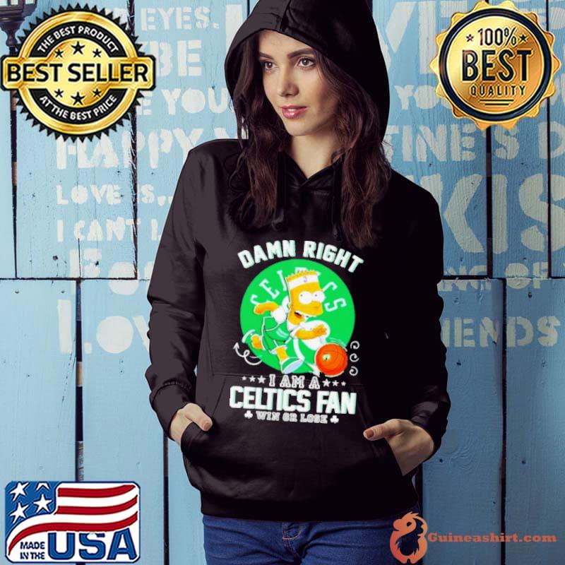 Bart Simpson Damn Right I Am A Boston Celtics Fan Win Or Lose Shirt