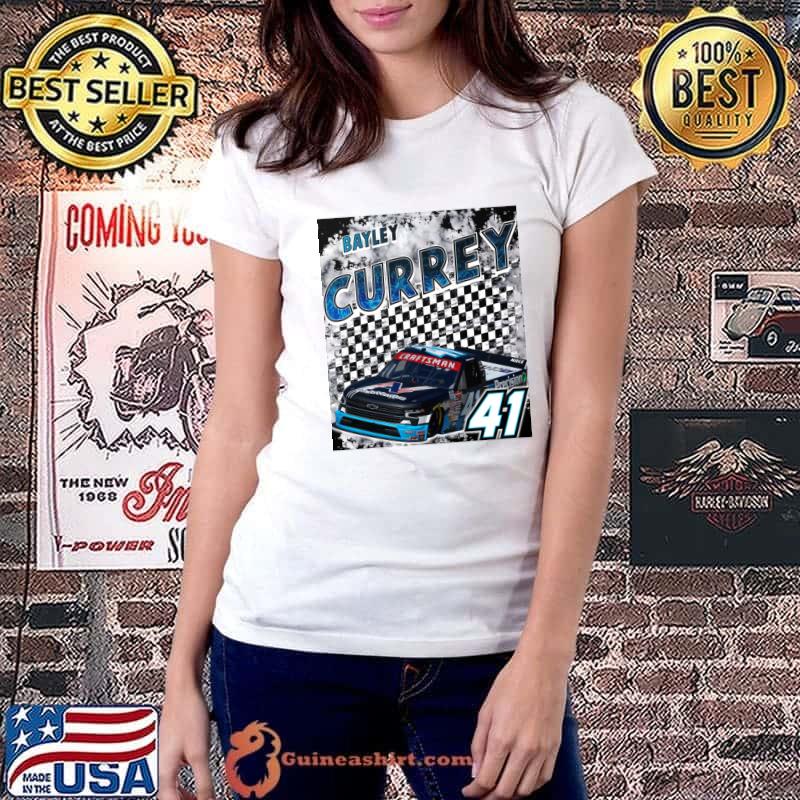BAYLEY CURREY American professional stock car racing driver T-Shirt