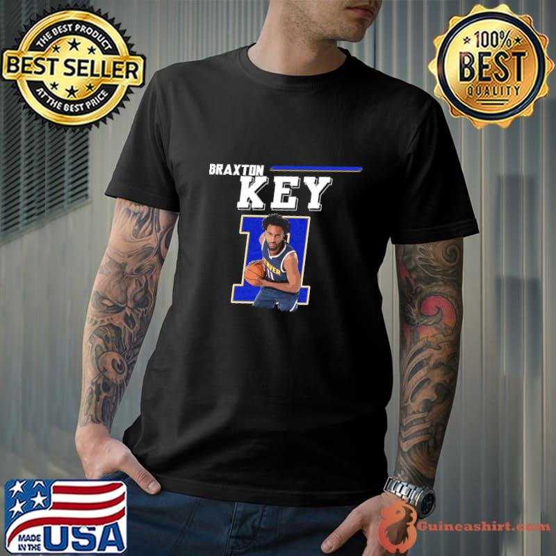 Braxton Key American professional basketball player the Denver Nuggets T-Shirt