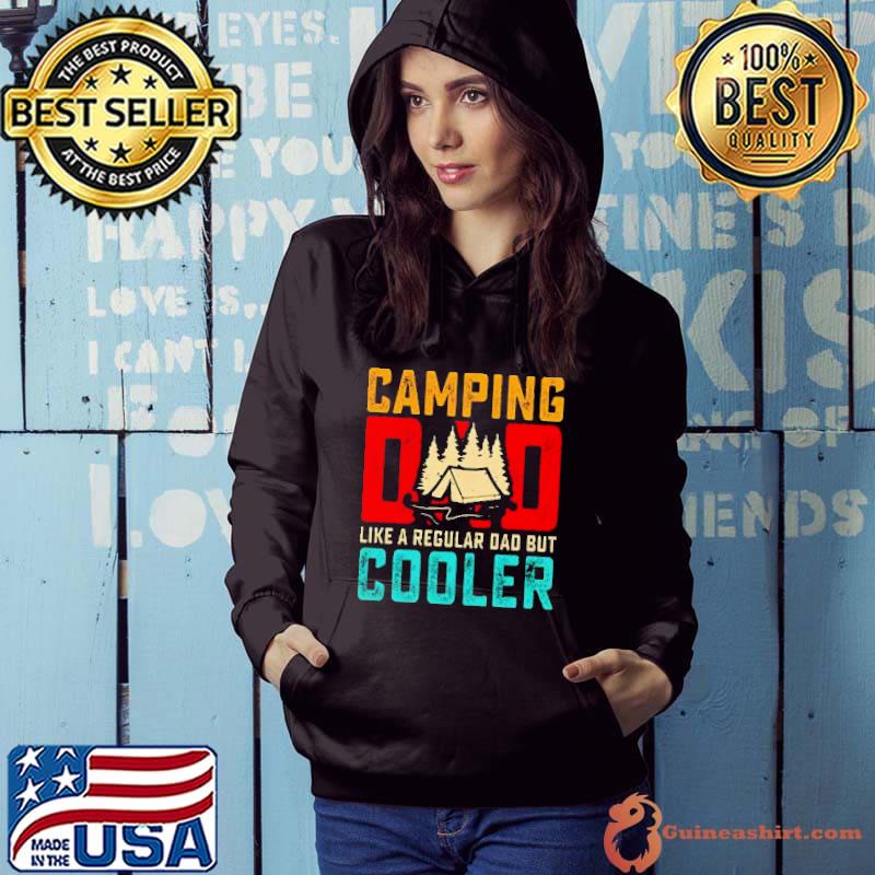 Camping Dad Like A Regular Dad But Cooler Shirt
